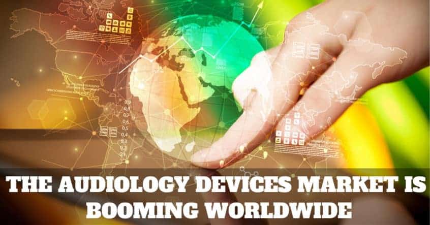 Featured image for “The Audiology Devices Market Is Booming Worldwide”