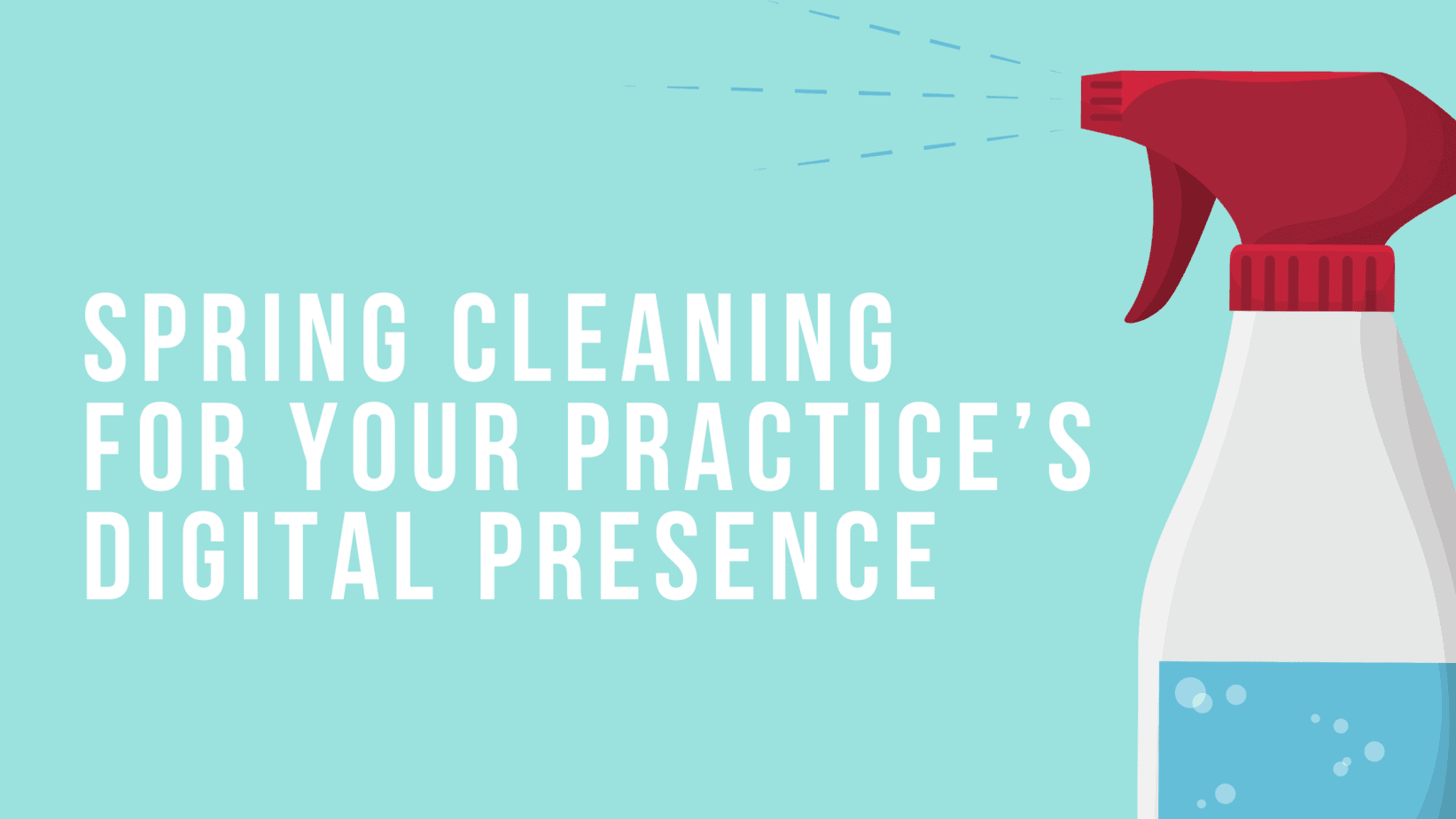 Featured image for “Spring Cleaning for Your Practice’s Digital Presence”