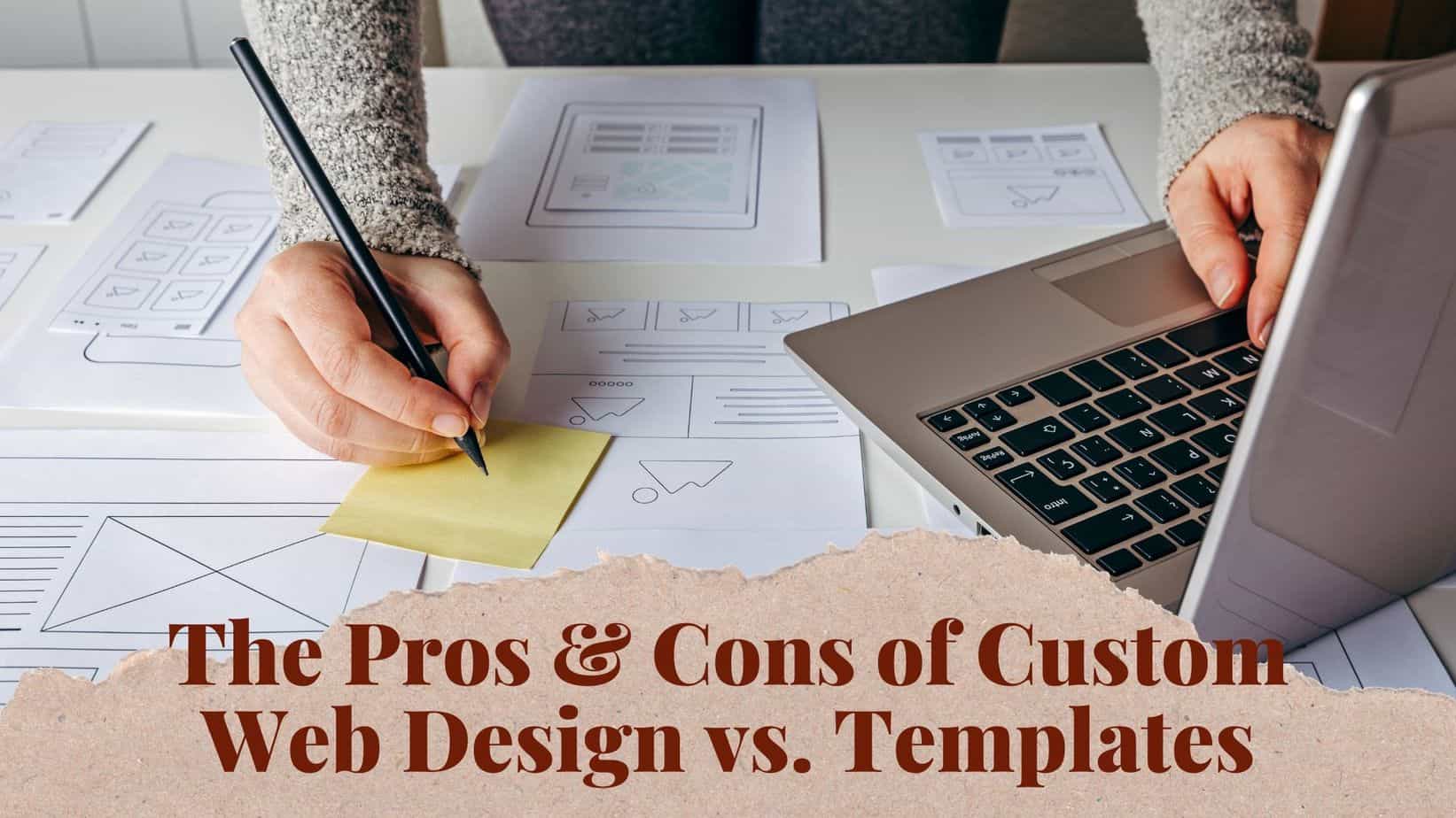 Featured image for “The Pros & Cons of Custom Web Design vs. Templates”
