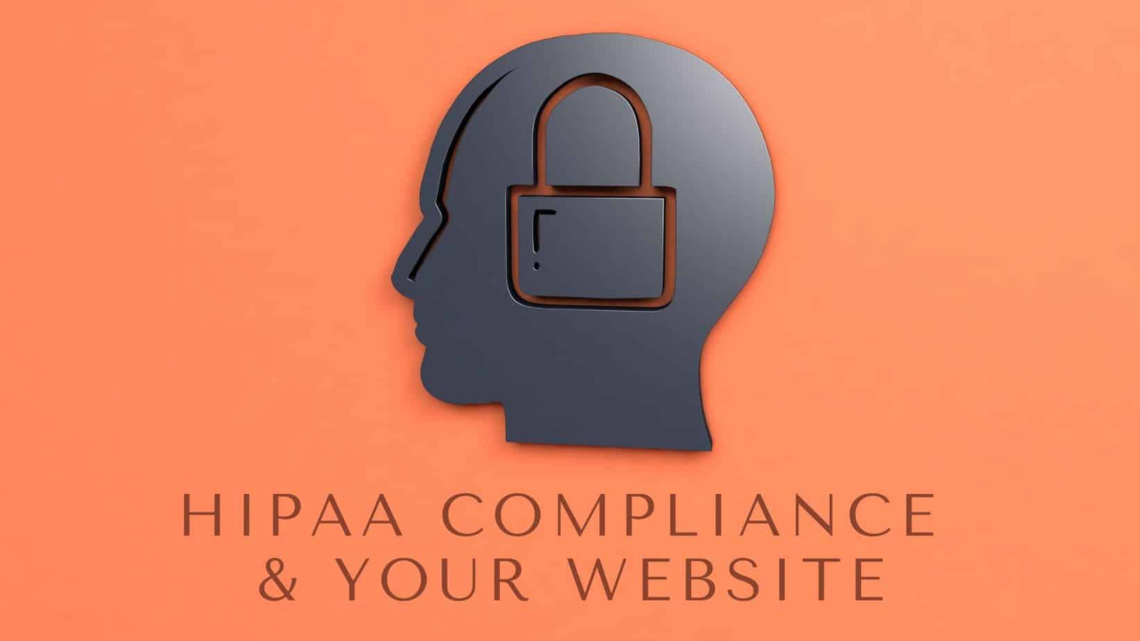 Featured image for “HIPAA Compliance & Your Website”