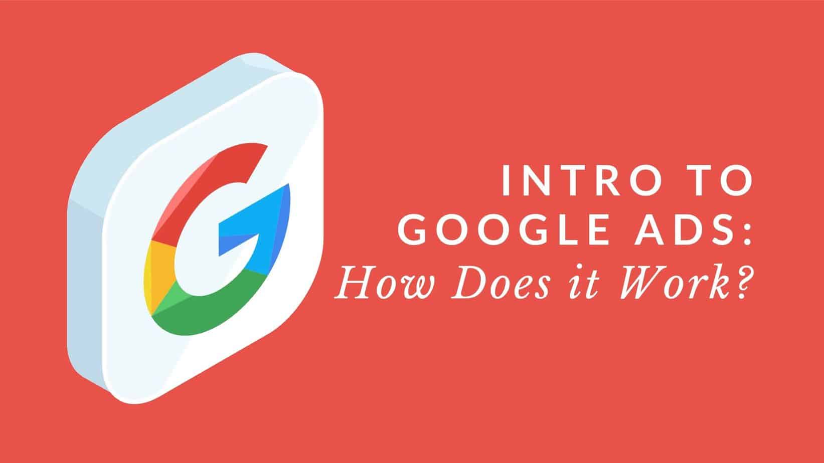 Featured image for “Intro to Google Ads: How Does it Work?”