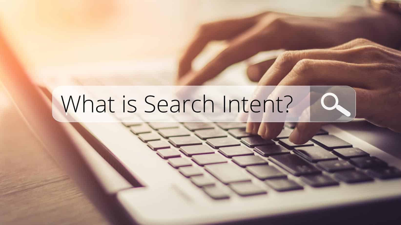 Featured image for “What is Search Intent?”