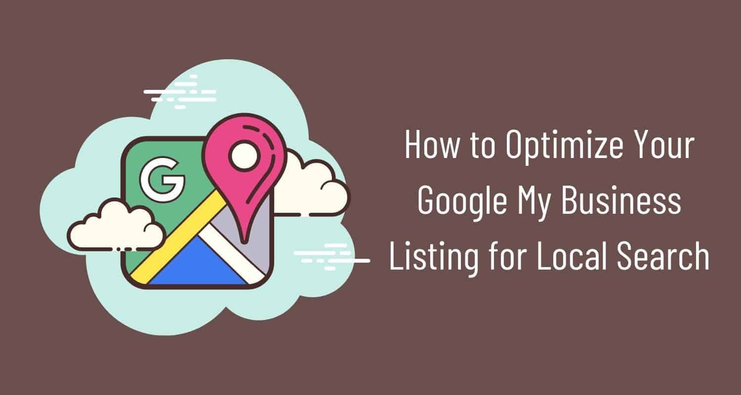 Featured image for “How to Optimize Your Google My Business Listing for Local Search”