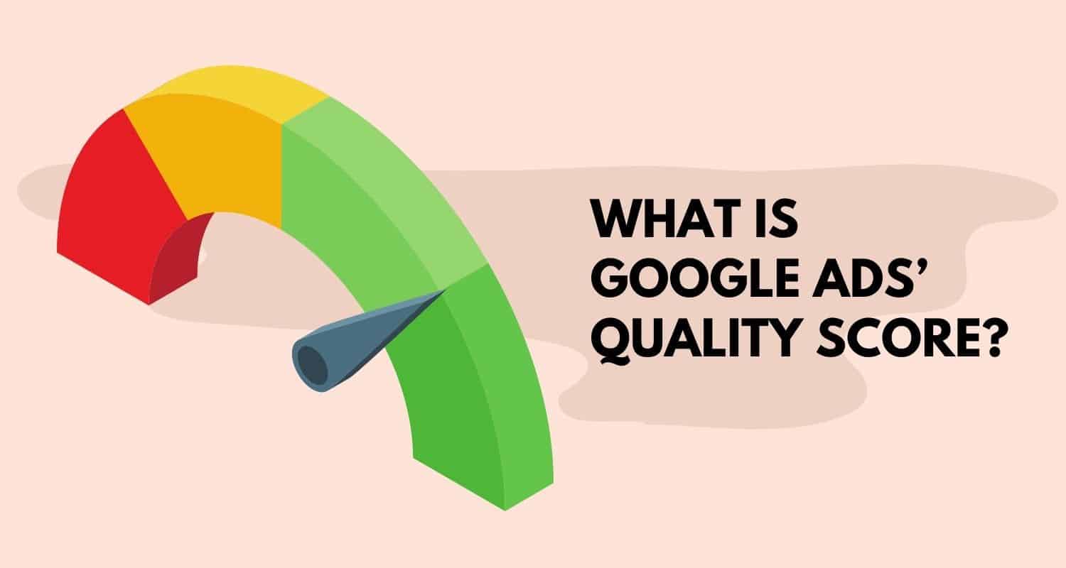 Featured image for “What is Google Ads’ Quality Score?”