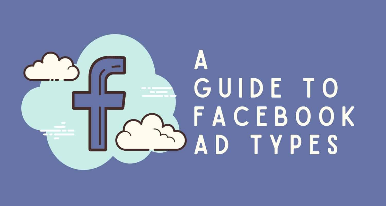 Featured image for “A Guide to Facebook Ad Types”